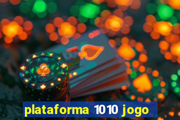 plataforma 1010 jogo